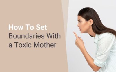 How To Set Boundaries With a Toxic Mother