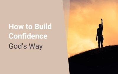 How to Build Confidence God’s Way