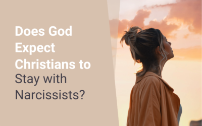 Does God Expect Christians to Stay with Narcissists?
