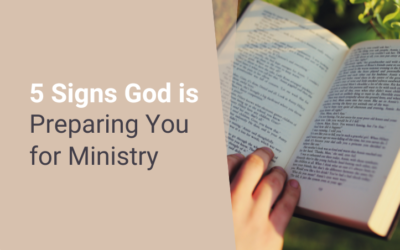 5 Signs God is Preparing You for Ministry