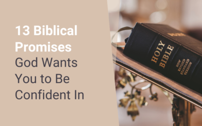 13 Biblical Promises God Wants You to Be Confident In