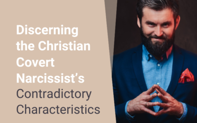 Discerning the Christian Covert Narcissist’s Contradictory Characteristics