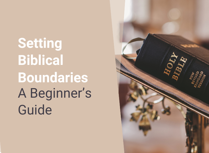 Setting Biblical Boundaries–A Beginner’s Guide