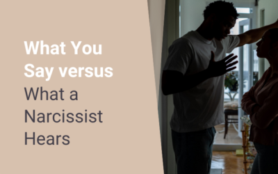What You Say versus What a Narcissist Hears