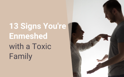 13 Signs You’re Enmeshed with a Toxic Family