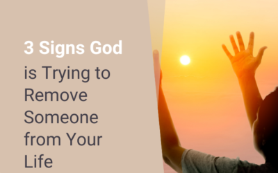 3 Signs God is Trying to Remove Someone from Your Life