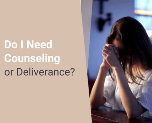 Do I Need Counseling or Deliverance?