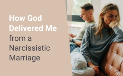 How God Delivered Me from a Narcissistic Marriage