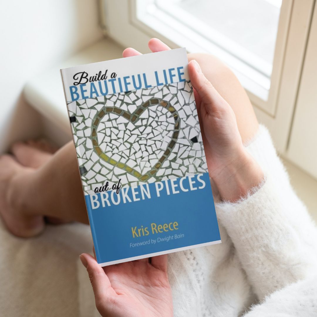 Build A Beautiful Life Out Of Broken Pieces Kris Reece