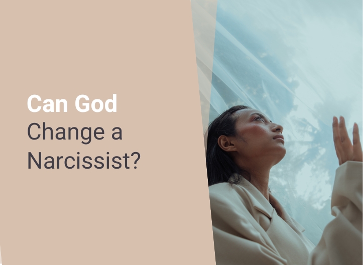 Can God Change a Narcissist?