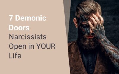 7 Demonic Doors Narcissists Open in YOUR Life