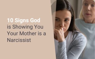 10 Signs God is Showing You Your Mother is a Narcissist