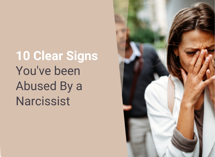 10 Clear Signs You’ve been Abused By a Narcissist