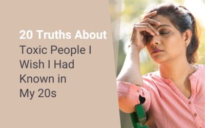 20 Truths About Toxic People I Wish I Had Known in My 20s