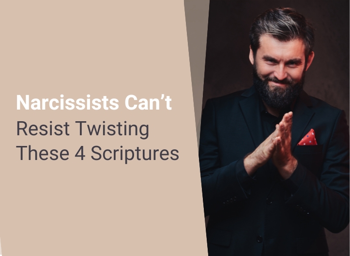 Narcissists Can’t Resist Twisting These 4 Scriptures