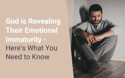 God is Revealing Their Emotional Immaturity – Here’s What You Need to Know