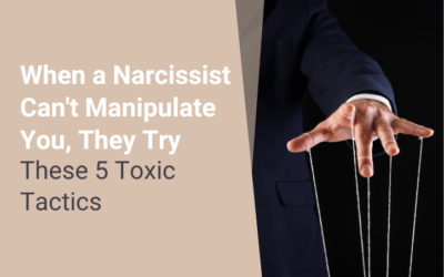 When a Narcissist Can’t Manipulate You, They Try These 5 Toxic Tactics