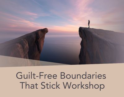 Guilt-Free Boundaries That Stick Workshop