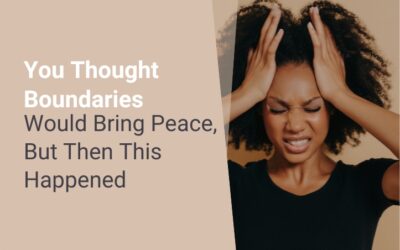 You Thought Boundaries Would Bring Peace But Then This Happened