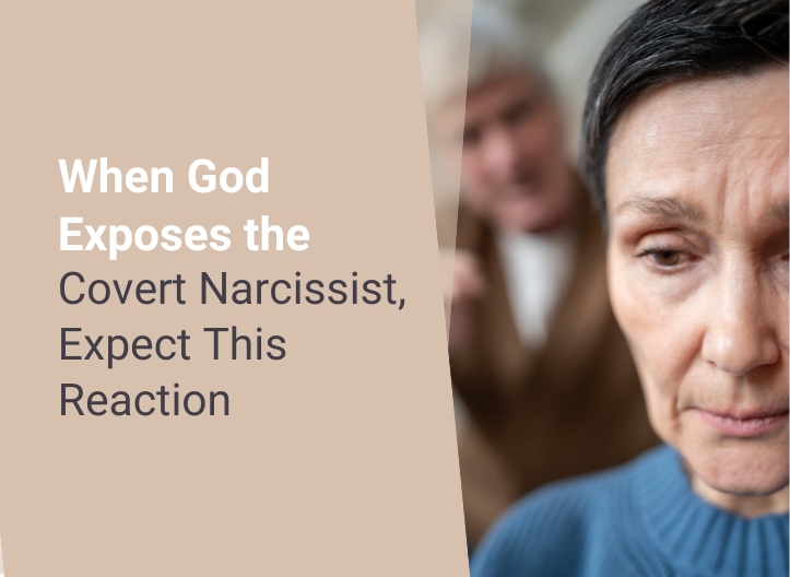 When God Exposes the Covert Narcissist, Expect This Reaction