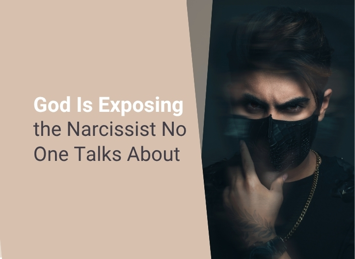God Is Exposing the Narcissist No One Talks About