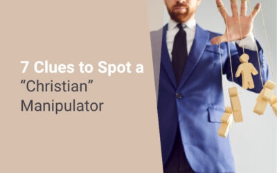 7 Clues to Spot a “Christian” Manipulator