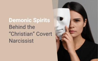 Demonic Spirits Behind the “Christian” Covert Narcissist