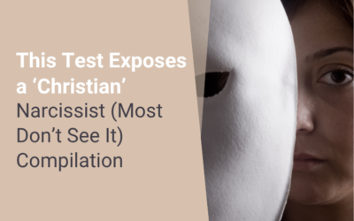 This Test Exposes a ‘Christian’ Narcissist (Most Don’t See It)
