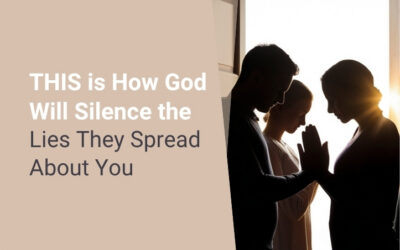 THIS is How God Will Silence the Lies They Spread About You